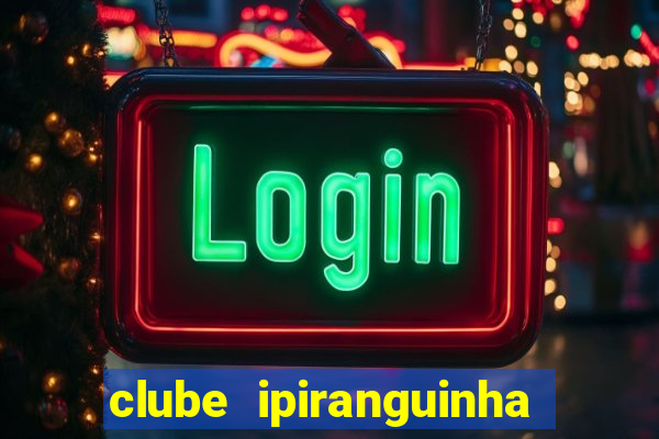 clube ipiranguinha porto alegre